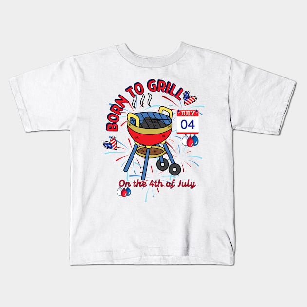 "Grillmaster's Pride: Born to Grill on the 4th of July" Kids T-Shirt by Toonstruction